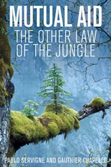 Mutual Aid : The Other Law of the Jungle