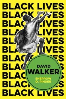 David Walker : The Politics of Racial Egalitarianism