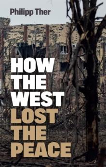 How the West Lost the Peace : The Great Transformation Since the Cold War