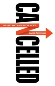 Cancelled : The Left Way Back from Woke