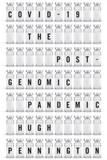 COVID-19 : The Postgenomic Pandemic