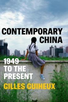 Contemporary China : 1949 to the Present