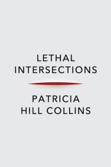 Lethal Intersections : Race, Gender, and Violence