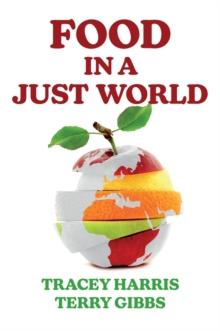 Food in a Just World : Compassionate Eating in a Time of Climate Change