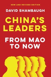 China's Leaders : From Mao to Now