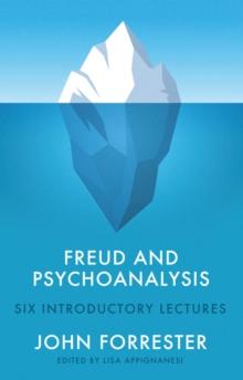 Freud and Psychoanalysis : Six Introductory Lectures