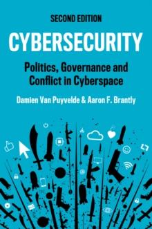 Cybersecurity : Politics, Governance and Conflict in Cyberspace