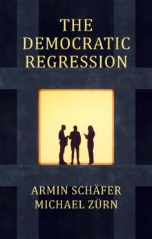 The Democratic Regression : The Political Causes of Authoritarian Populism