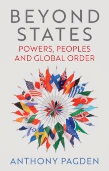 Beyond States : Powers, Peoples and Global Order