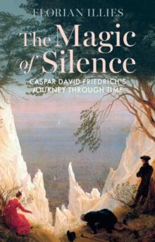 The Magic of Silence : Caspar David Friedrich's Journey Through Time