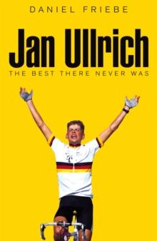 Jan Ullrich : The Best There Never Was