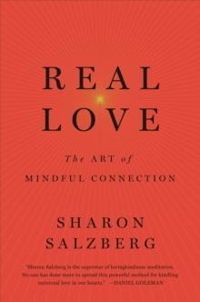 Real Love : The Art of Mindful Connection