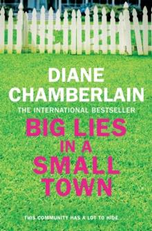 Big Lies in a Small Town : A shocking tale of mystery and suspense from the international bestseller Diane Chamberlain