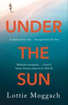 Under the Sun : An addictive literary thriller that will have you hooked