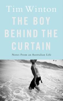 The Boy Behind the Curtain : Notes From an Australian Life