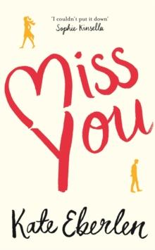 Miss You : The Wildly Romantic Richard & Judy Book Club Pick