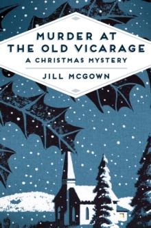 Murder at the Old Vicarage : A Christmas Mystery