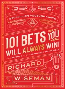 101 Bets You Will Always Win : The Science of the Seemingly Impossible