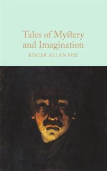 Tales of Mystery and Imagination : A Collection of Edgar Allan Poe's Short Stories