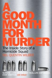 A Good Month For Murder : The Inside Story Of A Homicide Squad