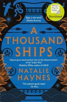 A Thousand Ships : Shortlisted For The Women's Prize For Fiction