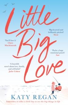 Little Big Love : The book that will break your heart and put it back together again