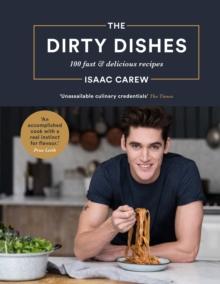 The Dirty Dishes : 100 Fast and Delicious Recipes