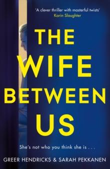 The Wife Between Us : A Richard & Judy Book Club Pick and Shocking Romantic Thriller