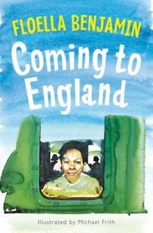 Coming to England : An Inspiring True Story Celebrating the Windrush Generation