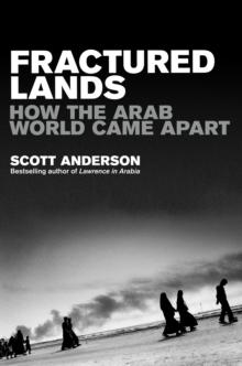 Fractured Lands : How the Arab World Came Apart