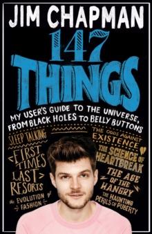 147 Things : A hilariously brilliant guide to this thing called life