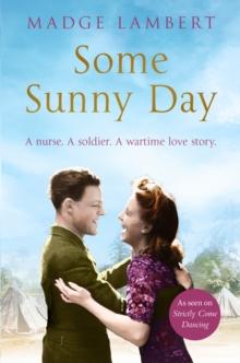 Some Sunny Day : A nurse. A soldier. A wartime love story.