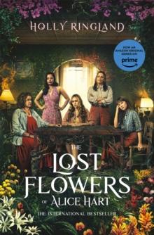 The Lost Flowers of Alice Hart : Now an Amazon series starring Sigourney Weaver