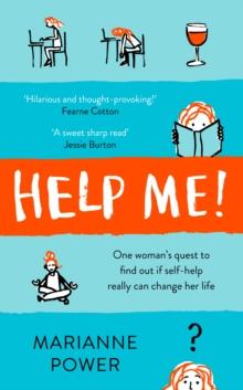 Help Me! : How Self-Help Has Not Changed My Life