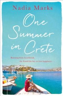 One Summer in Crete : Escape to a Magical Greek Island in This Gripping Holiday Read