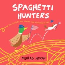 Spaghetti Hunters : A Duck and Tiny Horse Adventure