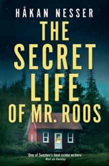 The Secret Life of Mr Roos : The Godfather of Swedish Crime