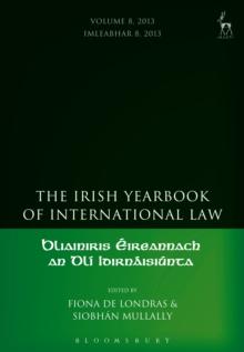 The Irish Yearbook of International Law, Volume 8, 2013