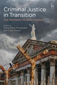 Criminal Justice in Transition : The Northern Ireland Context