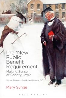 The 'New' Public Benefit Requirement : Making Sense of Charity Law?