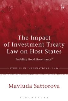 The Impact of Investment Treaty Law on Host States : Enabling Good Governance?