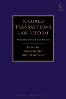 Secured Transactions Law Reform : Principles, Policies and Practice