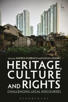 Heritage, Culture and Rights : Challenging Legal Discourses