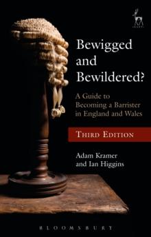 Bewigged and Bewildered? : A Guide to Becoming a Barrister in England and Wales