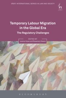 Temporary Labour Migration in the Global Era : The Regulatory Challenges