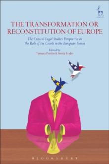 The Transformation or Reconstitution of Europe : The Critical Legal Studies Perspective on the Role of the Courts in the European Union