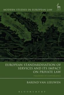 European Standardisation of Services and its Impact on Private Law : Paradoxes of Convergence