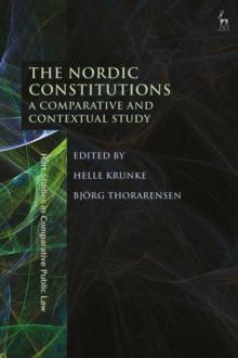 The Nordic Constitutions : A Comparative and Contextual Study