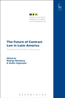 The Future of Contract Law in Latin America : The Principles of Latin American Contract Law