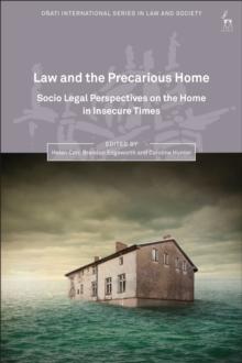 Law and the Precarious Home : Socio Legal Perspectives on the Home in Insecure Times